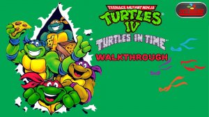 Teenage Mutant Ninja Turtles IV Turtles in Time. Прохождение. Супер Нинтендо. SNES 16 bit.