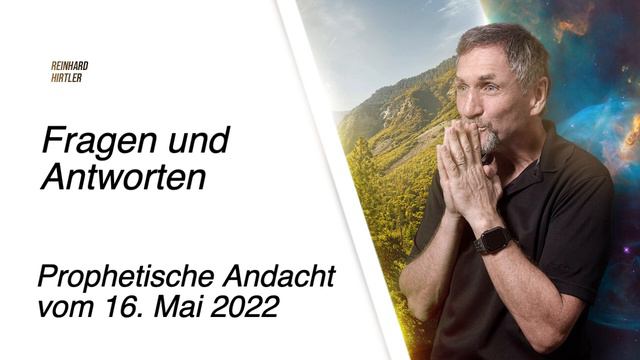 Prophetische Andacht vom 16.05.2022 👑 Fragen und Antworten 💚 смотреть онлайн