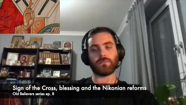 Sign of the Cross, blessing and the Nikonian reforms.