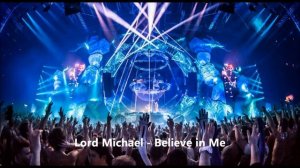 Lord Michael - Believe in Me.mp4