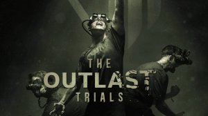 А ДАВАЙ ПОБЕГАЕМ! ► The Outlast Trials