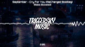 September - Cry For You (ReCharged Bootleg) (Bass Boosted)