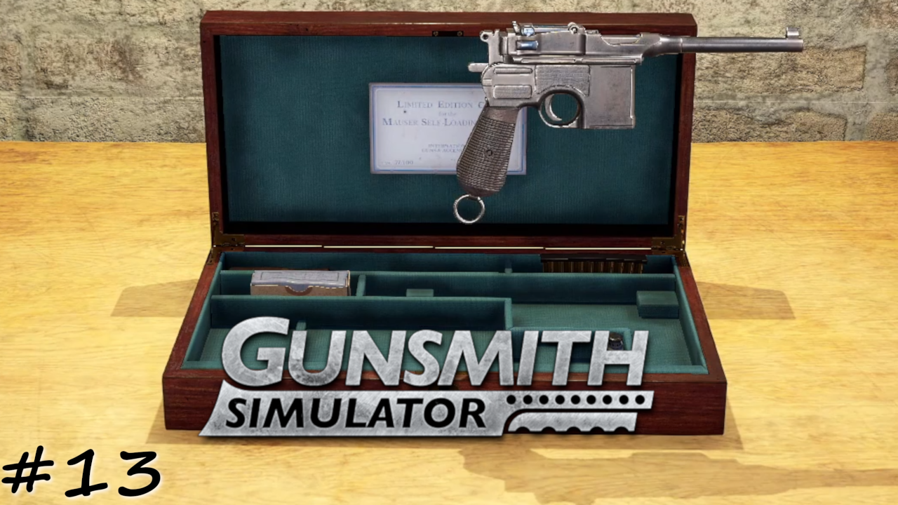 Новый Mauser C96 - #13 - Gunsmith Simulator