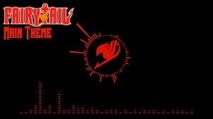 FAIRY TAIL - Main Theme by Yasuharu Takanashi