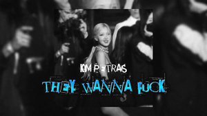 Kim Petras • They Wanna F | Song To Download