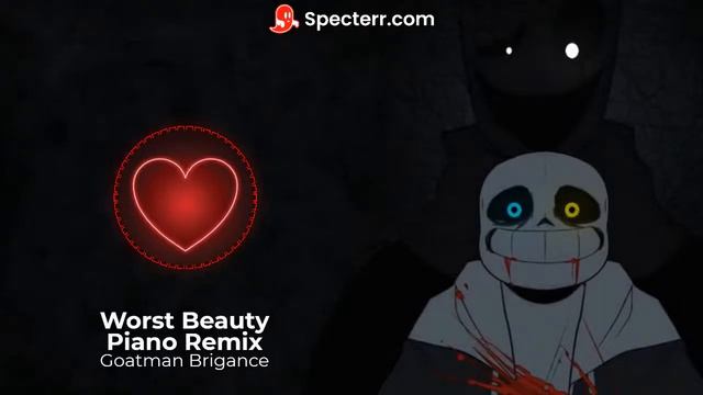 Worst Beauty Piano Remix by Goatman Brigance (From Undertale: Last Breath AU - Phase 5) смотреть онлайн