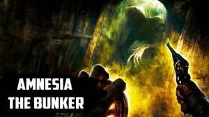 ПЫТАЛСЯ ВЫЖИТЬ В БУНКЕРЕ - AMNESIA THE BUNKER ( ТРЕШ - ОБЗОР )