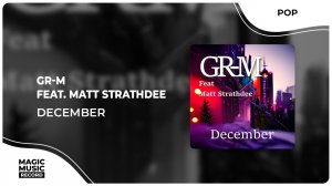 GR-M - December Feat. Matt Strathdee (Official Music Video)