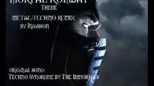 Mortal Kombat Theme METAL / TECHNO REMIX by Ryashon
