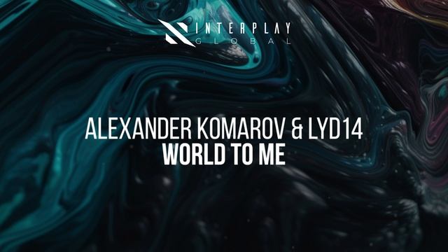 Alexander Komarov & Lyd14 - World To Me