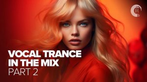 VOCAL TRANCE 2023 IN THE MIX PART 2 [FULL ALBUM]