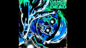 Dance With The Dead Super Mix