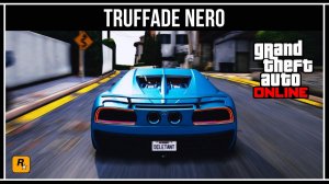 GTA 5 Online: Обзор идеального суперкара - Truffade Nero