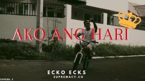 ECKO ECKS - AKO ANG HARI (VISUAL)