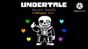 Undertale (Seven Souls) Phase 1:Soulsmania