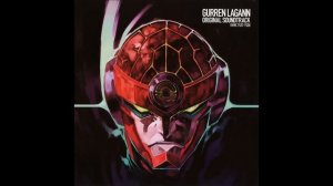 Gurren Lagann OST Disc 1 - 23 - To Hell with Your Combi / Gattai nante Kusokurae!! / 合体なんてクソくらえ!!