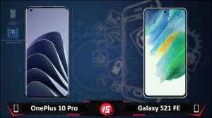 OnePlus 10 Pro vs Samsung Galaxy S21 FE?Snapdragon 8 Gen 1