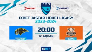 YASTREBY - ASTANA 12.02.24 ? 1xBet - JASTAR HOKEI LIGASY 2024