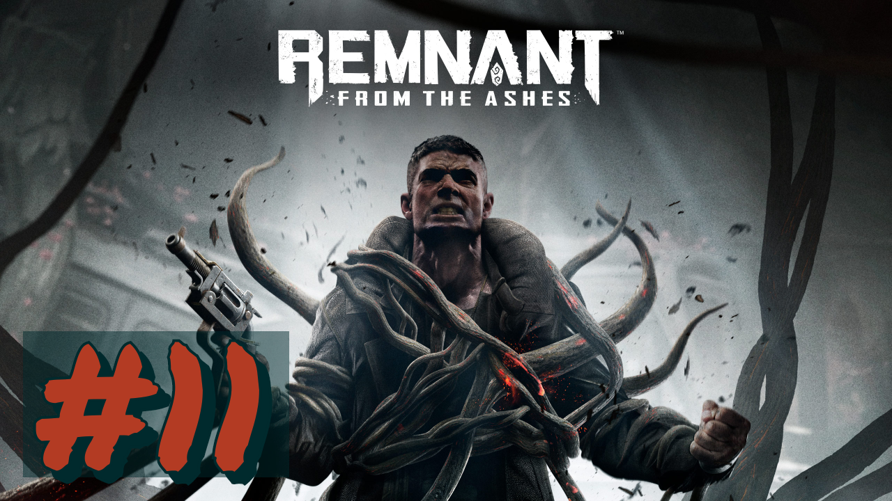 Remnant_ From the Ashes#11-(БЕЗ КОММЕНТОВ)