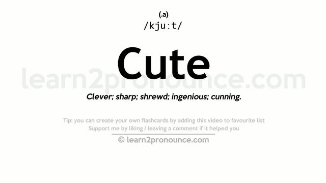 Pronunciation of Cute | Definition of Cute