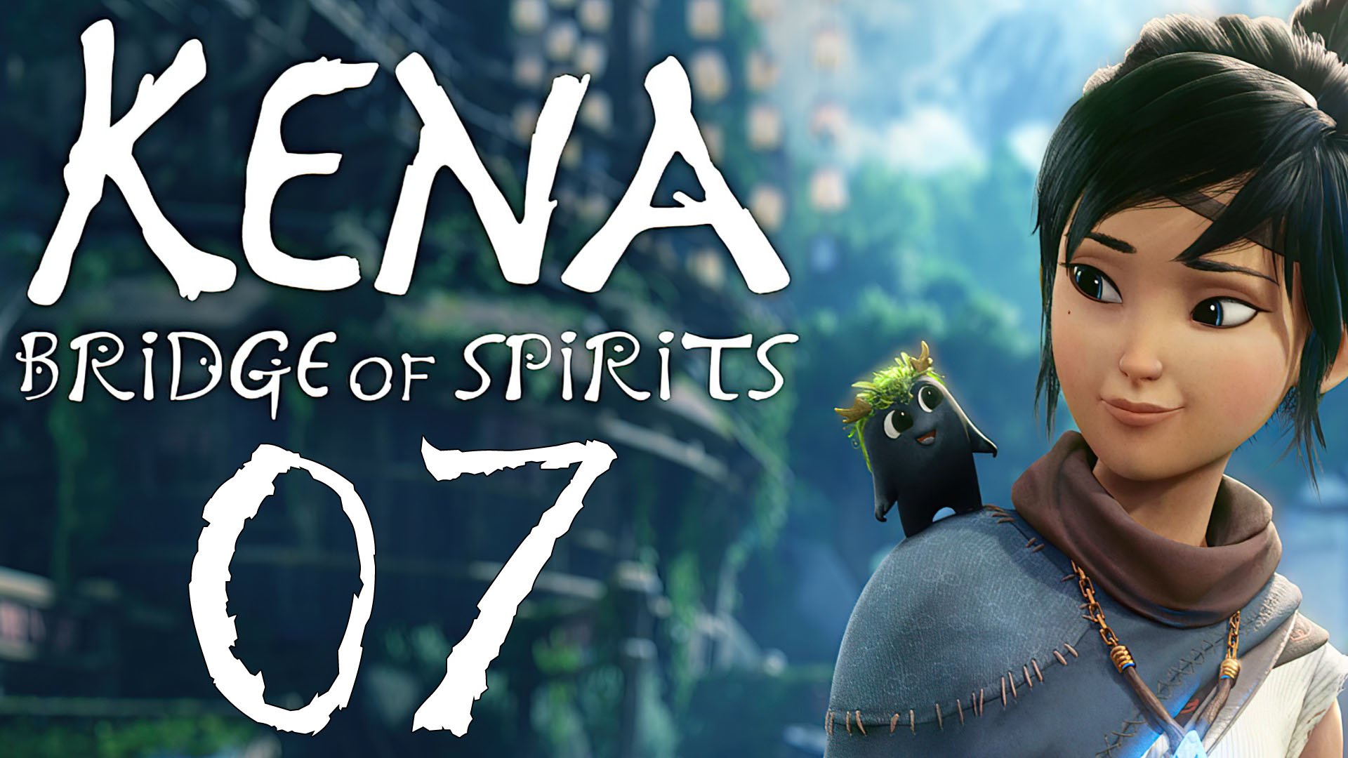 Kena: Bridge of Spirits 07 (PS5) Прохождение с комментариями
