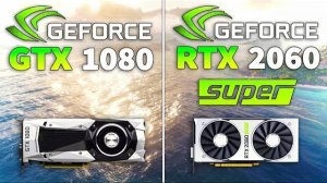 RTX 2060 SUPER vs GTX 1080 Test in 8 Games