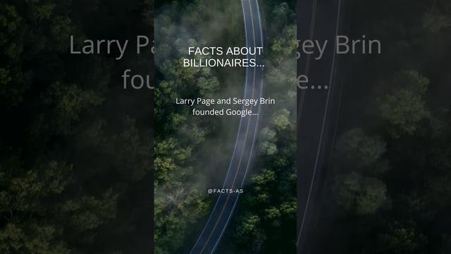 Facts about Billionaires: Larry Page & Sergey Brin