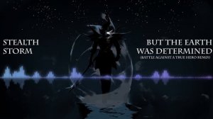 But The Earth Was Determined. (Battle Against a True Hero Remix)