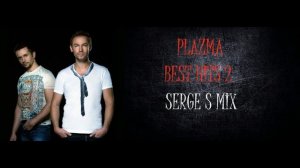 Plazma - Best Hits 2(Serge S Mix)