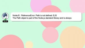 NodeJS : ReferenceError: Path is not defined: EJS