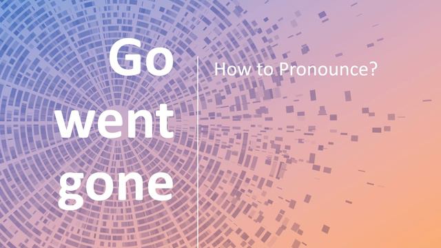 How to Pronounce Go went gone (Irregular Verb)