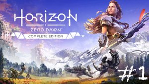 Horizon Zero Dawn/Прохождение#1