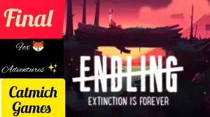 Endling  Extinction is Forever часть 5 финал
