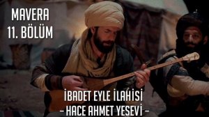 Mavera : Hâce Ahmet Yesevi 11. Bölüm | İnanma Hiç Malına İlahisi ( Hâce Ahmet Yesevi ) – İbadet Eyl
