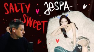 Честная реакция на aespa — Salty & Sweet