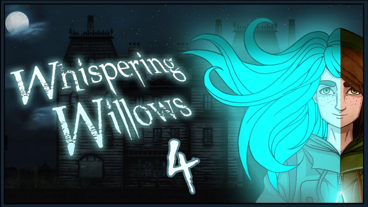 Whispering Willows ★ 4: Финал