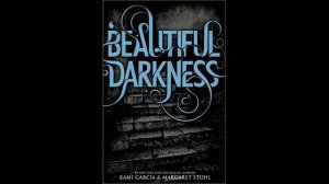 Beautiful Darkness (Caster Chronicles #2) Part 2