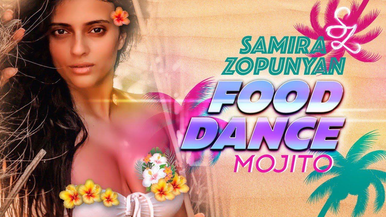 Food Dance with Samira Zopunyan | Tasty and beautiful | Mojito
