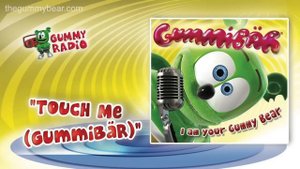 Touch Me [AUDIO TRACK] Gummibär The Gummy Bear