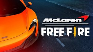 ГЛОБАЛЬНАЯ КОЛЛАБОРАЦИЯ С McLaren X Free Fire ! Street Fighters x Фри Фаер ! Эволюция ХМ8 НОВОСТИ