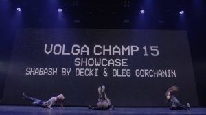 Shabash by Decki & Oleg Gorchanin | Showcase | VOLGA CHAMP XV