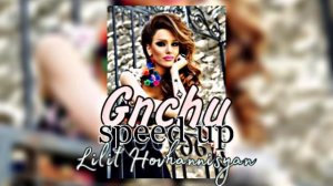 Lilit Hovhannisyan - Gnchu // SPEED UP