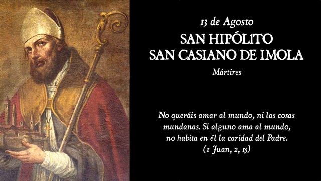 Santoral - 13 de Agosto - SAN HIPÓLlTO y SAN CASIANO DE IMOLA смотреть онлайн