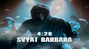 Svyat Barbara - 4:20