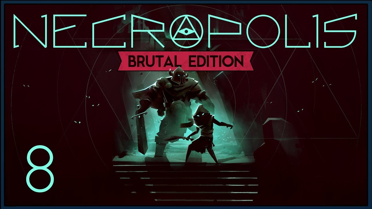Necropolis: Brutal Edition ★ 8: Финал