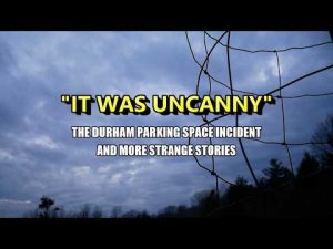 “‘It Was Uncanny’ The Durham Parking Space Incident and more” | Paranormal Stories