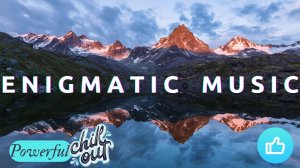 Enigmatic World @ Powerful Chillout Mix ☆ HD