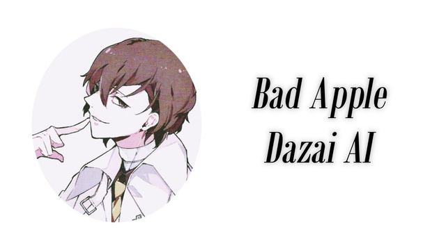 Bad Apple - Dazai AI cover смотреть онлайн