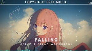 mISHØ & Isaac Warburton - Falling | Copyright Free