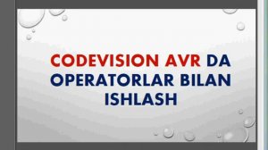 CodeVision AVR da operatorlar bilan ishlash